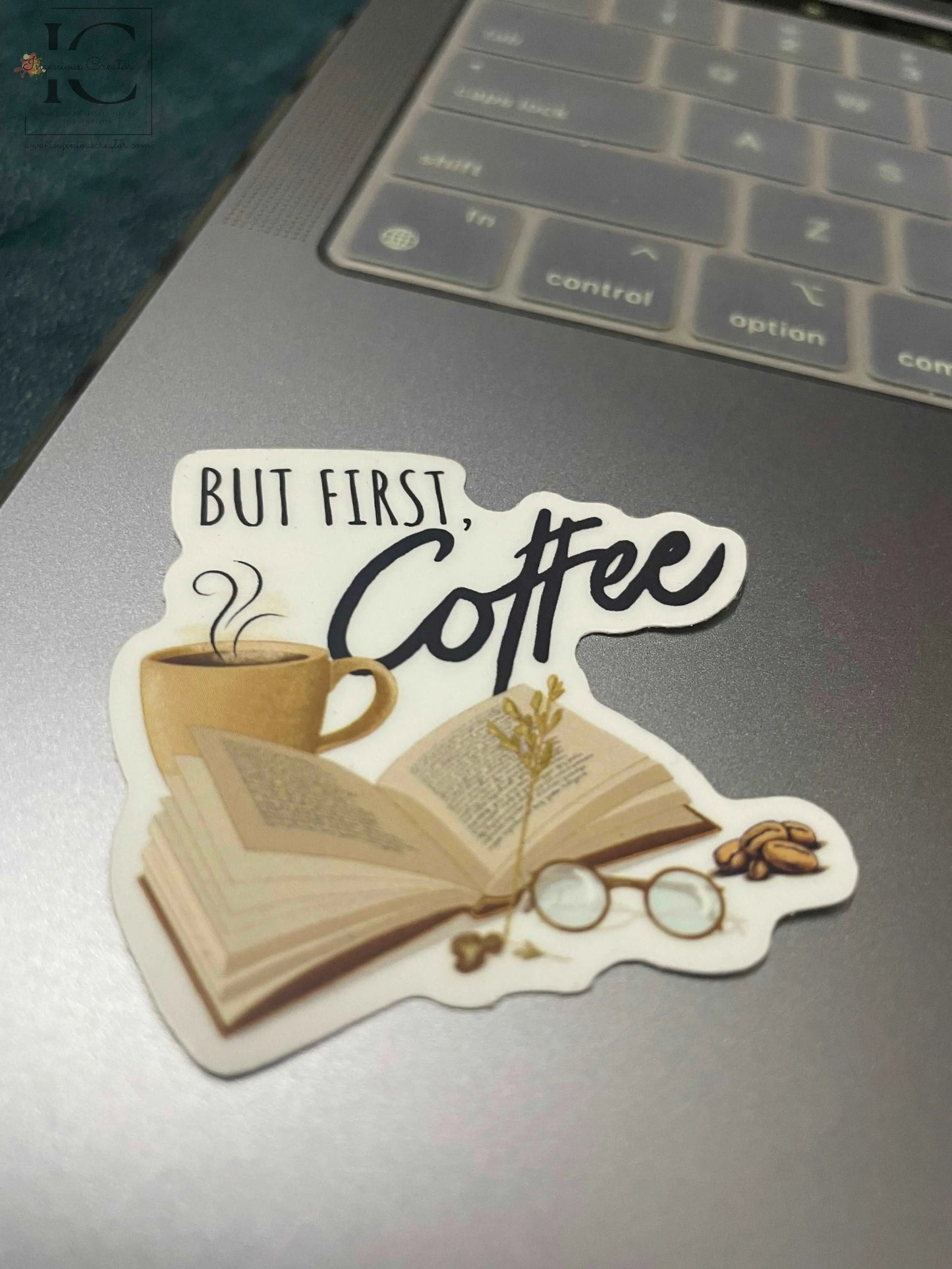 BUT FIRST COFFEE STICKER - Ingenious Creator's Store
