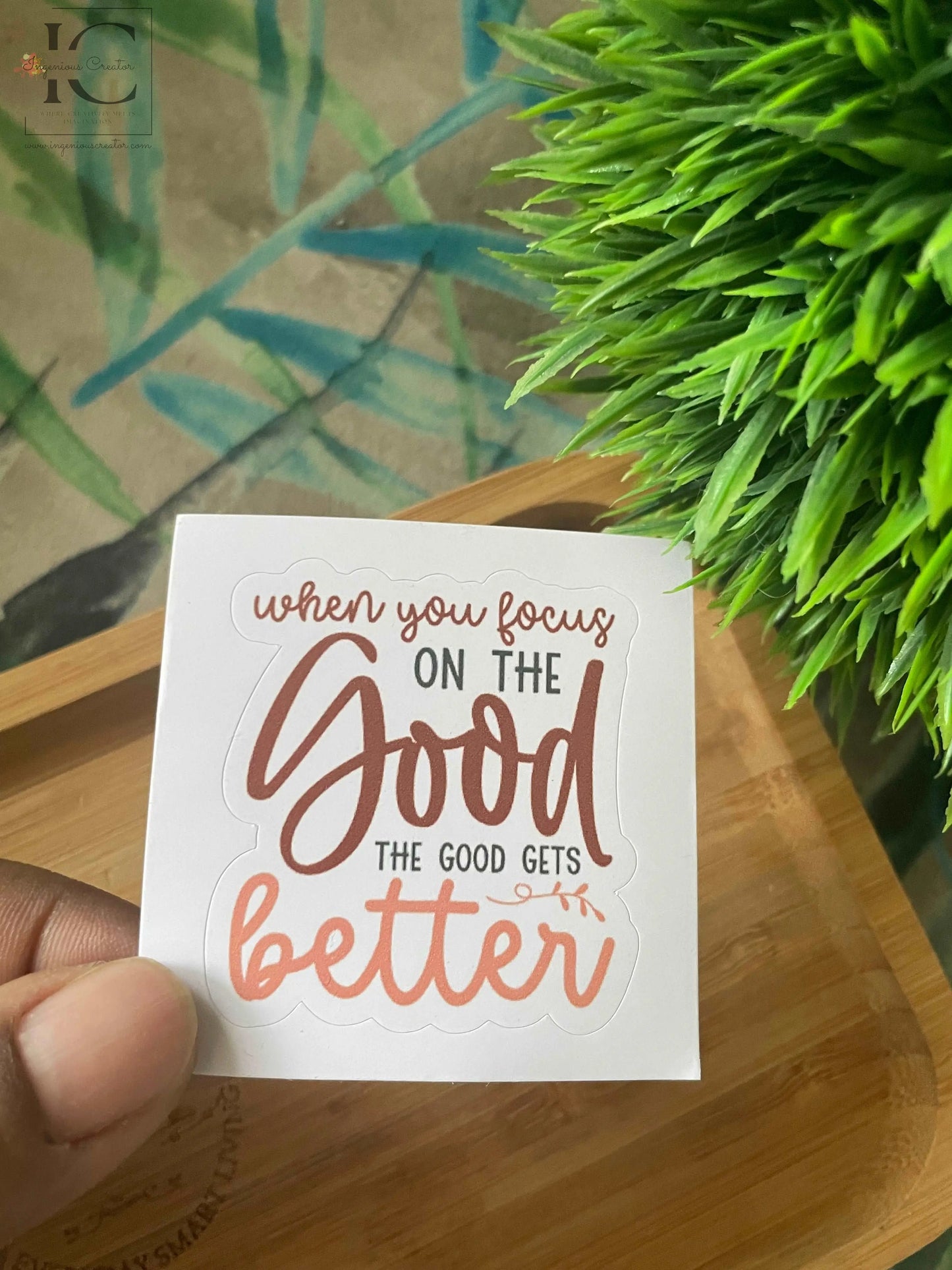 FOCUS ON THE GOOD STICKER - Ingenious Creator's Store