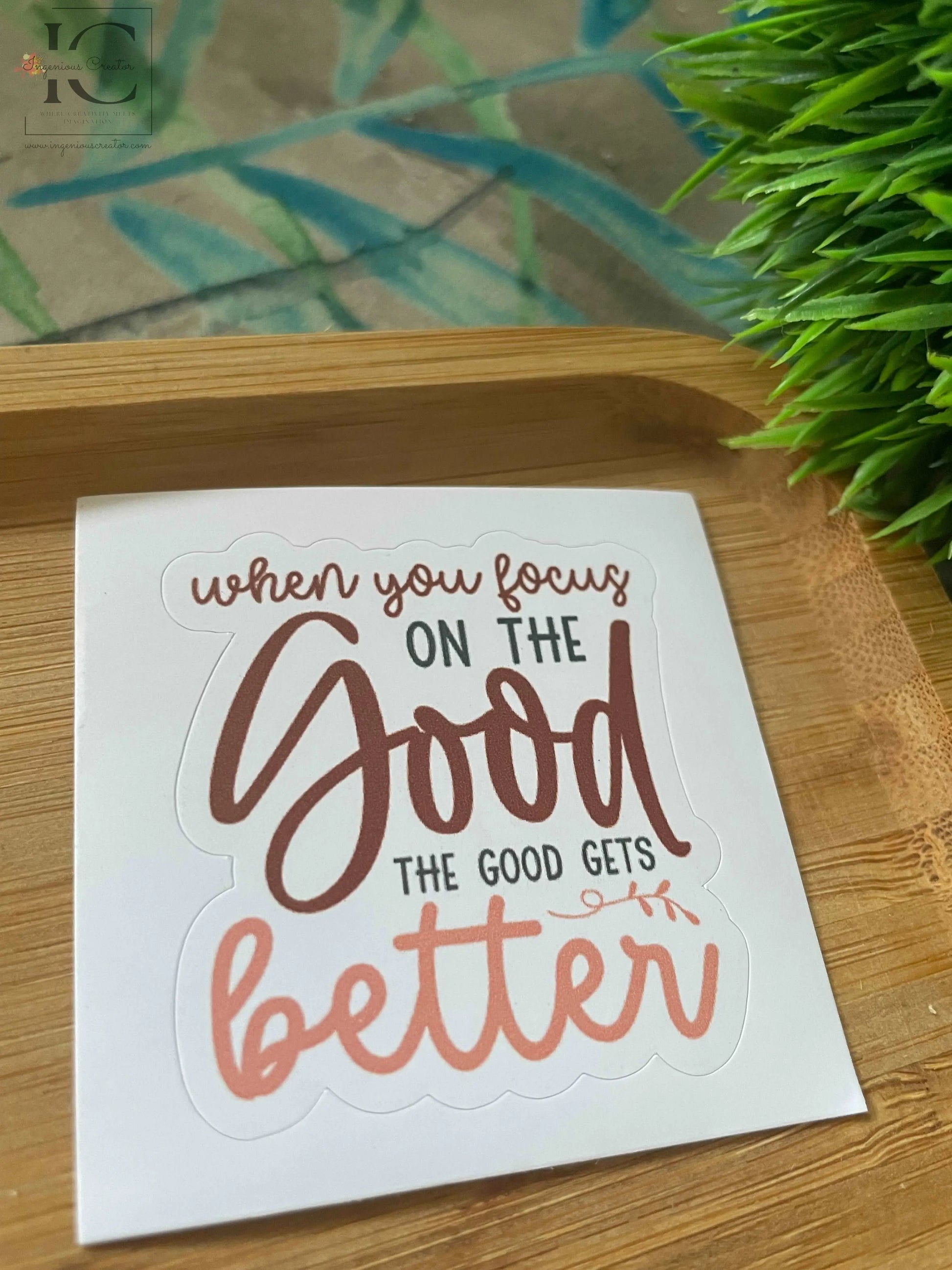 FOCUS ON THE GOOD STICKER - Ingenious Creator's Store