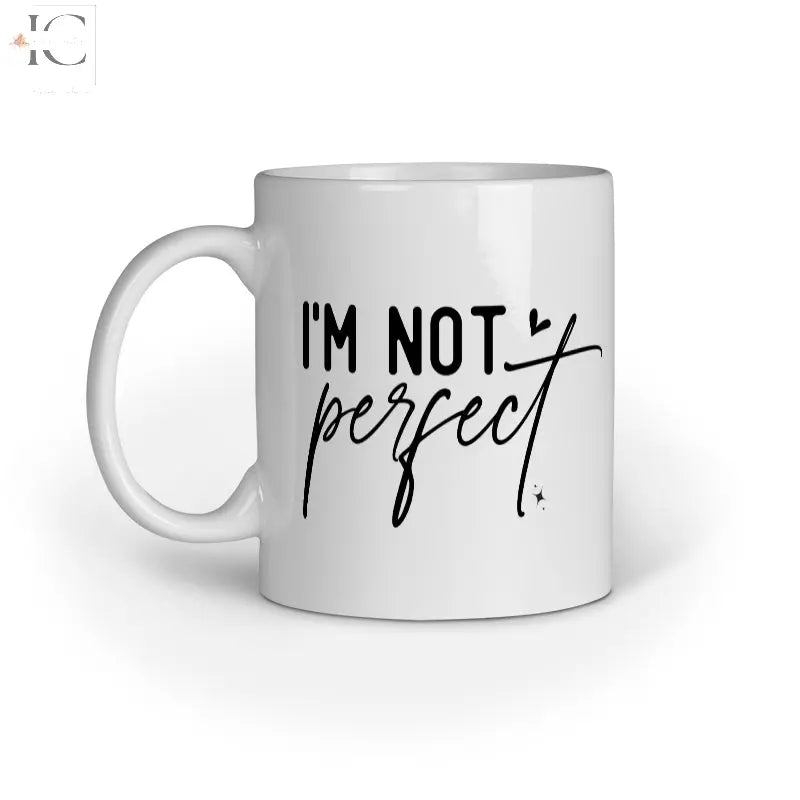 I am not perfect, I am limited edition - Ingenious Creator's Store