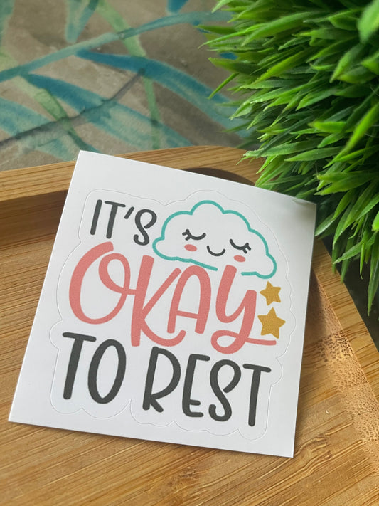 ITS OK TO REST STICKER 