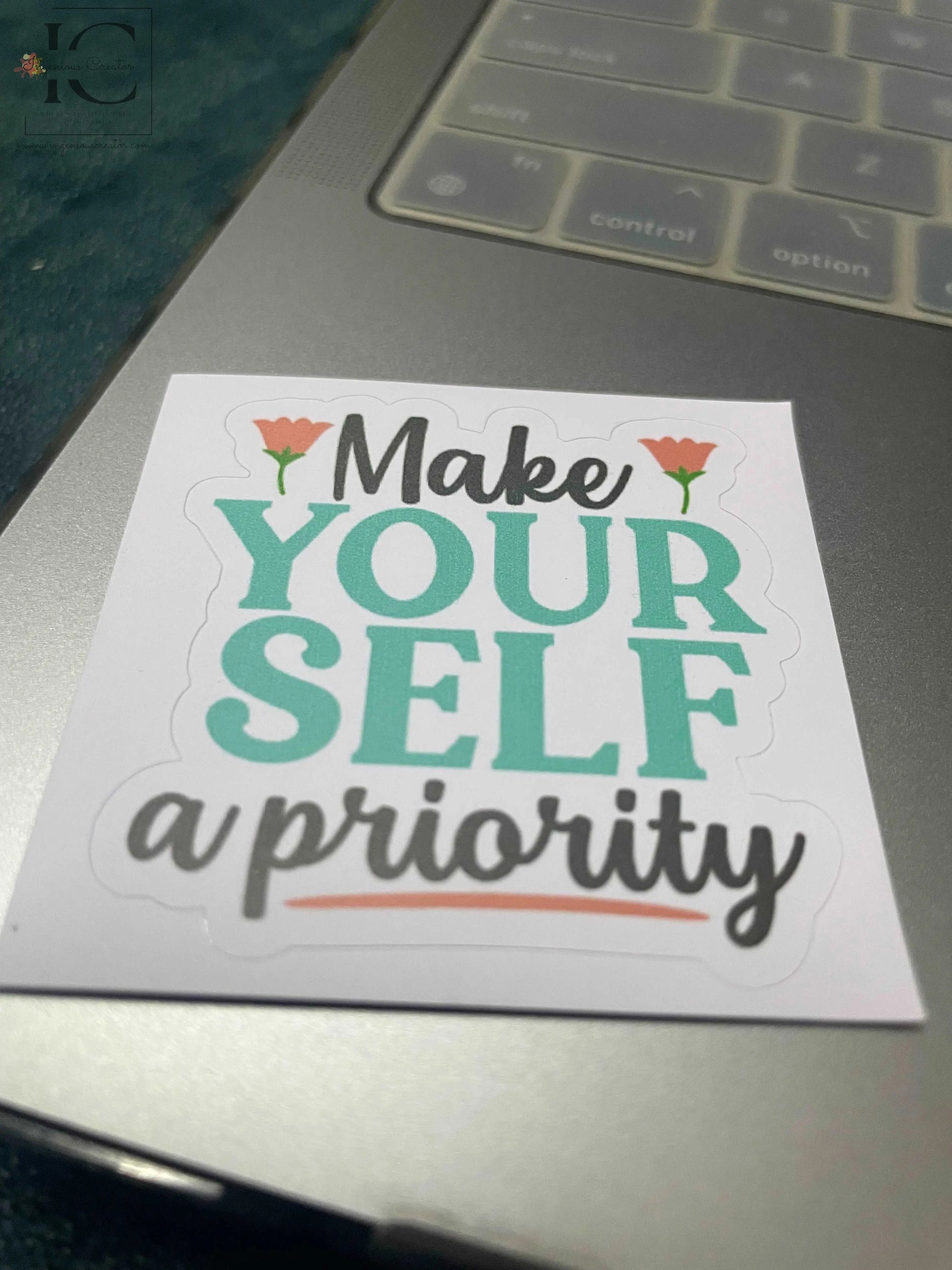 MAKE YOURSELF A PRIORITY STICKER - Ingenious Creator's Store