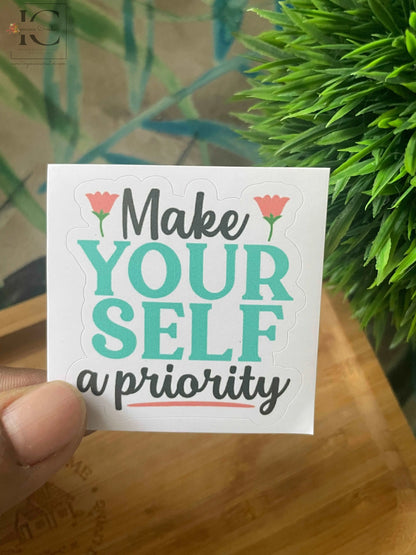 MAKE YOURSELF A PRIORITY STICKER - Ingenious Creator's Store