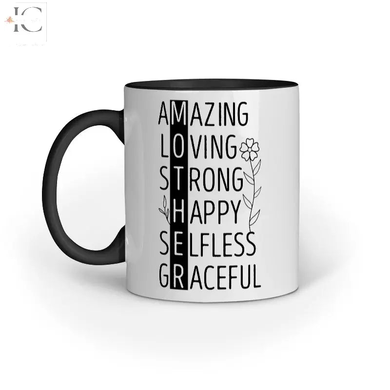 MAMA you are amazing loving strong happy selfless graceful mug - Ingenious Creator's Store