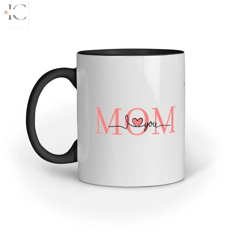 Mom I love you Mug - Ingenious Creator's Store