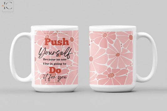 Push yourself because no one else is going to do it for you - Ingenious Creator's Store