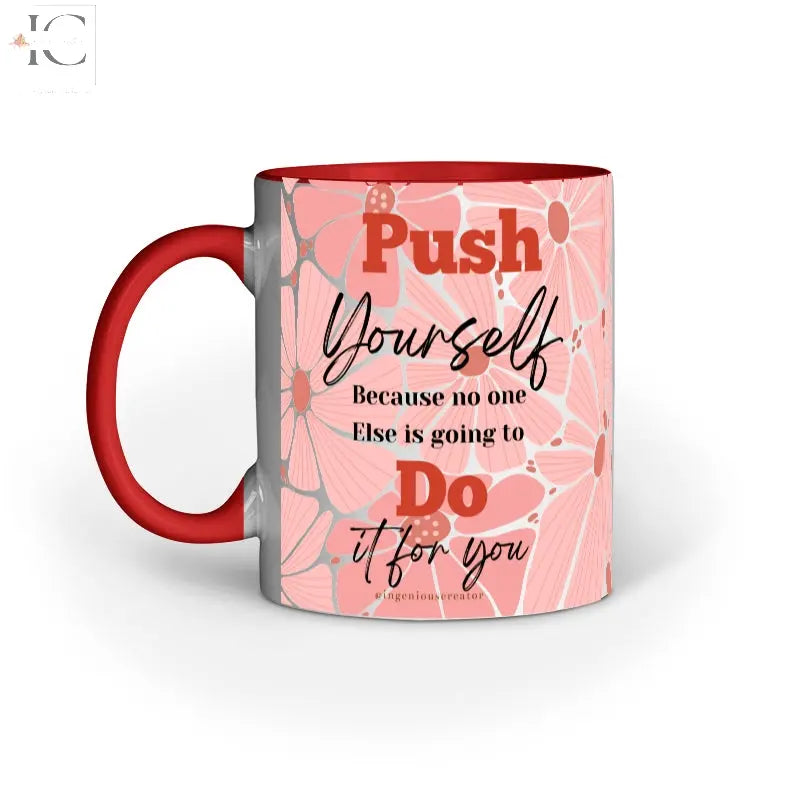 Push yourself because no one else is going to do it for you - Ingenious Creator's Store