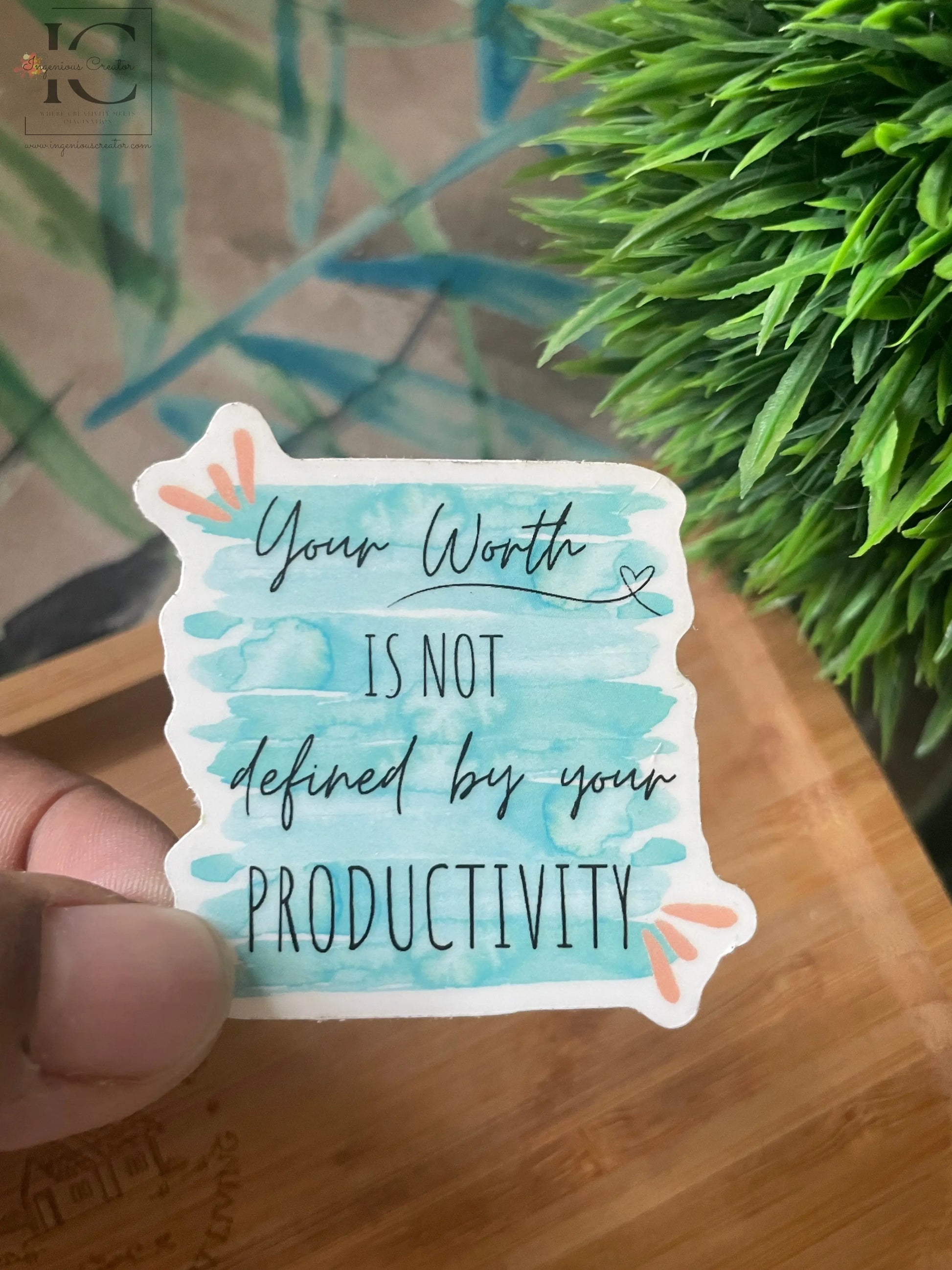 YOUR WORTH IS NOT DEFINED BY YOUR PRODUCTIVITY STICKER - Ingenious Creator's Store