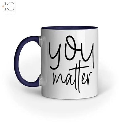 You Matter mug - Ingenious Creator's Store