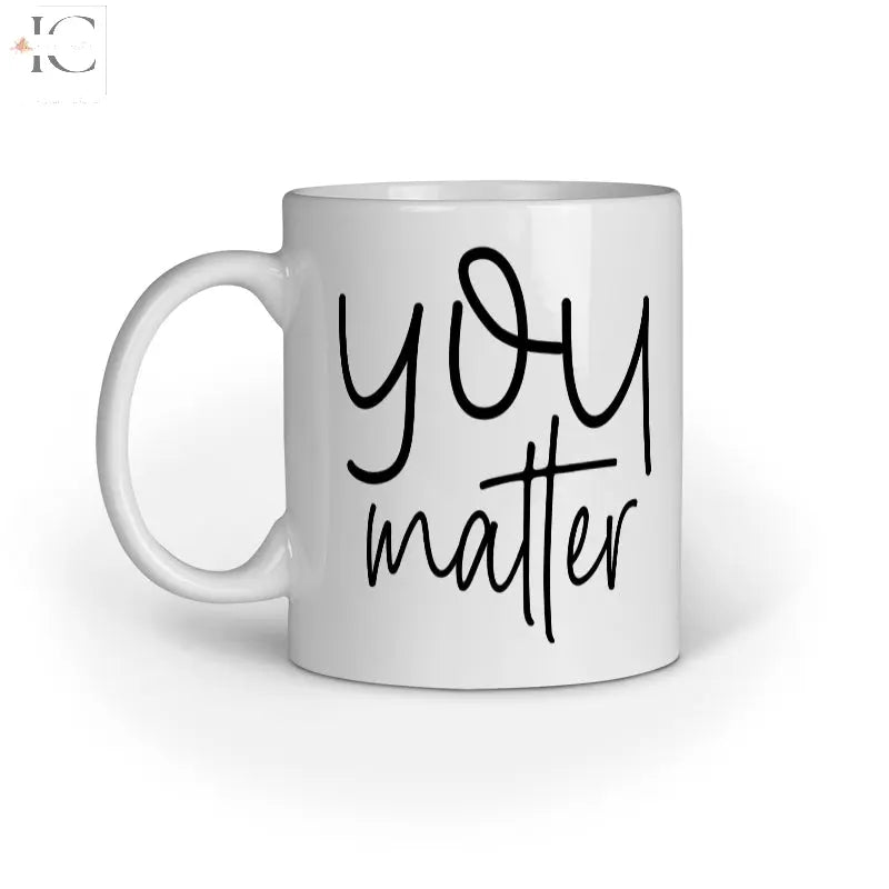 You Matter mug - Ingenious Creator's Store